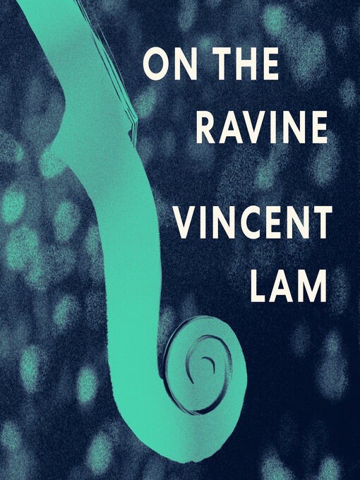 Title details for On the Ravine by Vincent Lam - Wait list